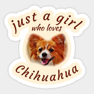 Just a Girl who Loves Chihuahua Sticker